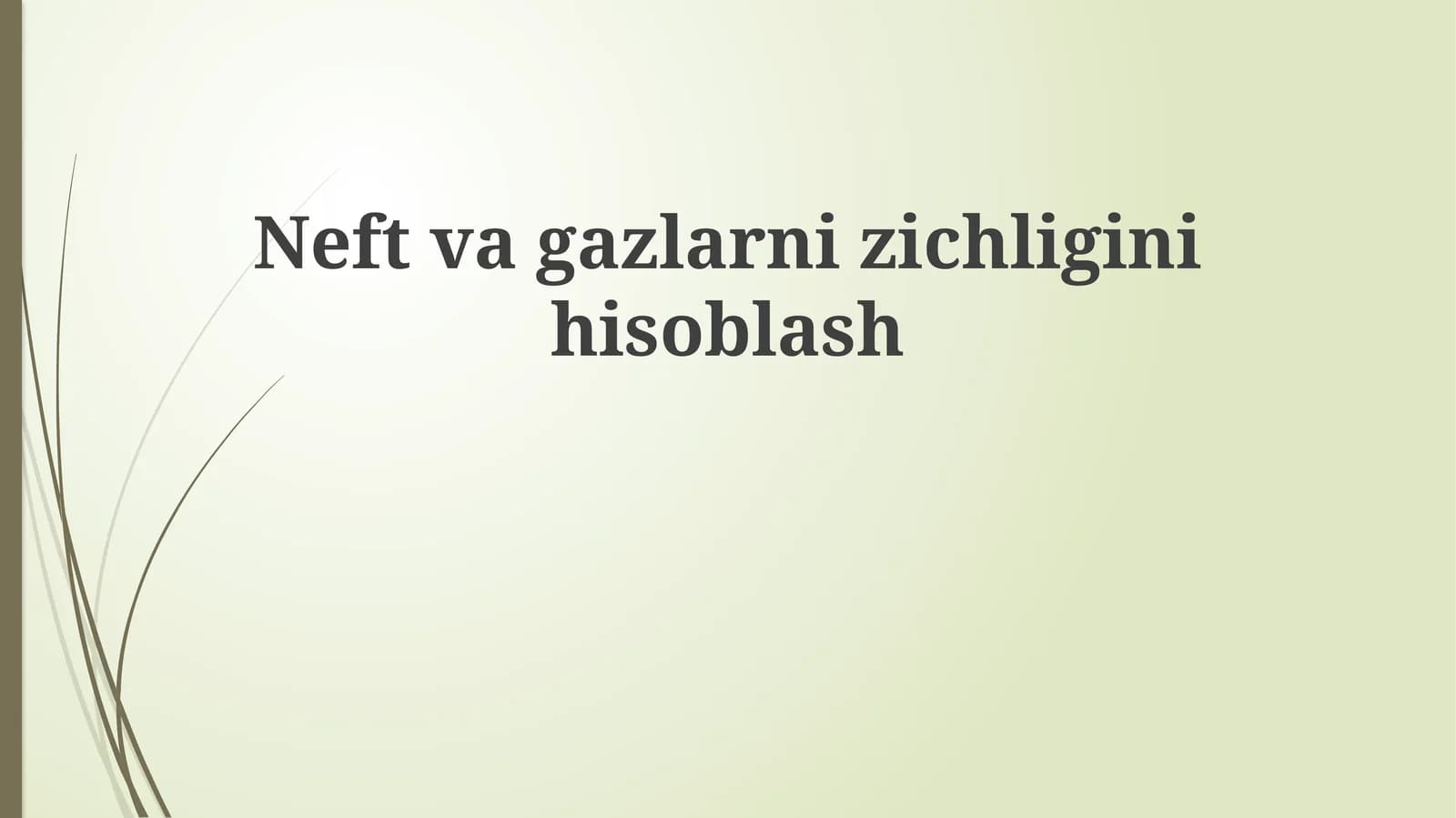 Neft va Gaz Zichligini Hisoblash Usullari