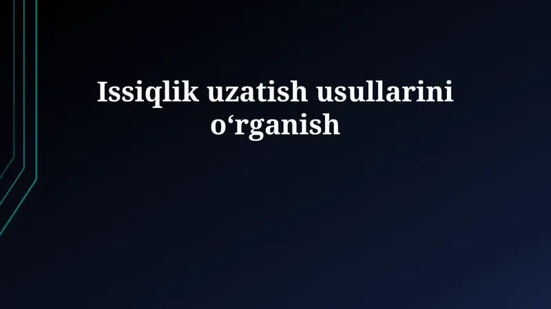 Issiqlik uzatish usullarini o‘rganish