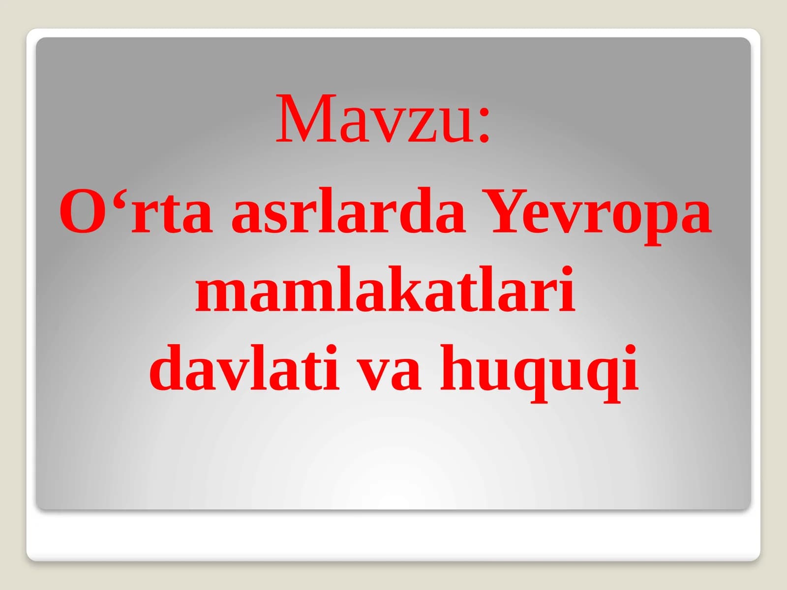 O‘rta asrlarda Yevropa mamlakatlari davlati va huquqi