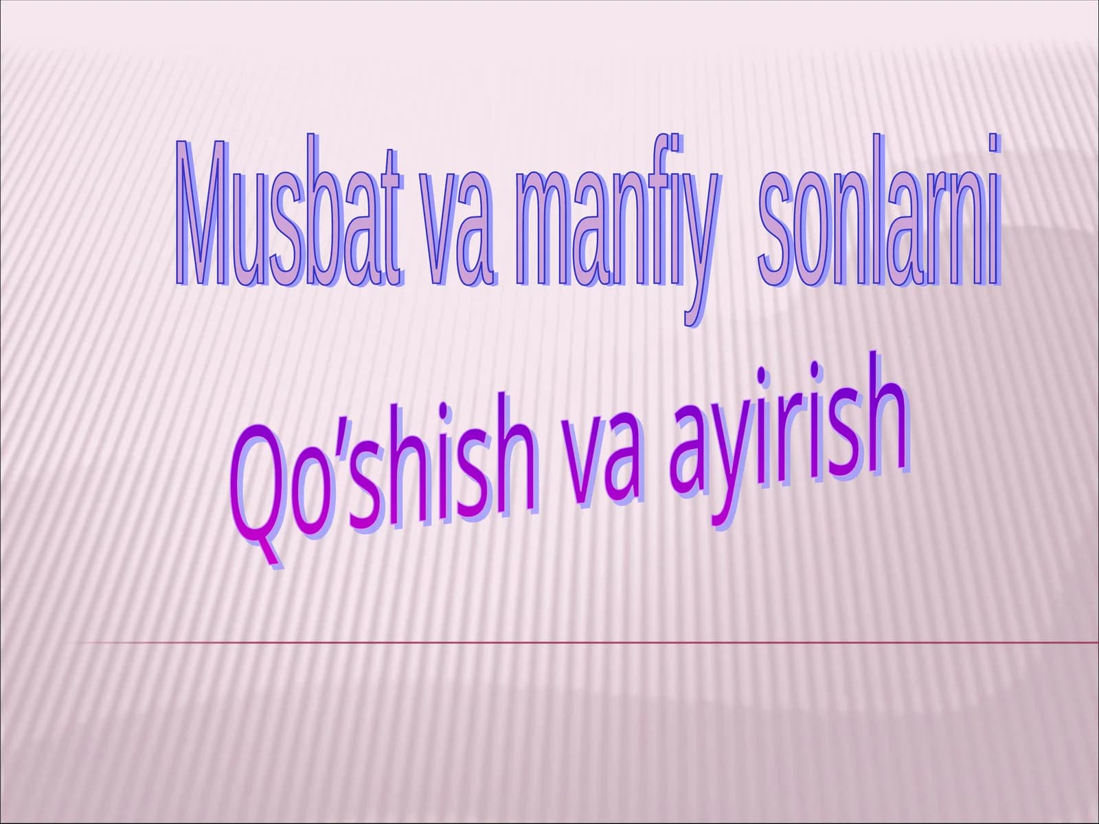Musbat va manfiy sonlarni Qo’shish va ayirish