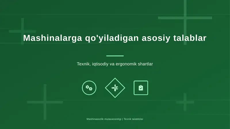 Mashinalarga qo'yiladigan asosiy talablar