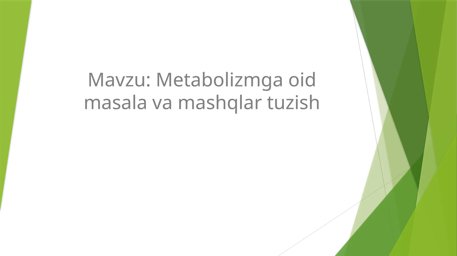 Metabolizmga oid masalalar va mashqlar tuzish