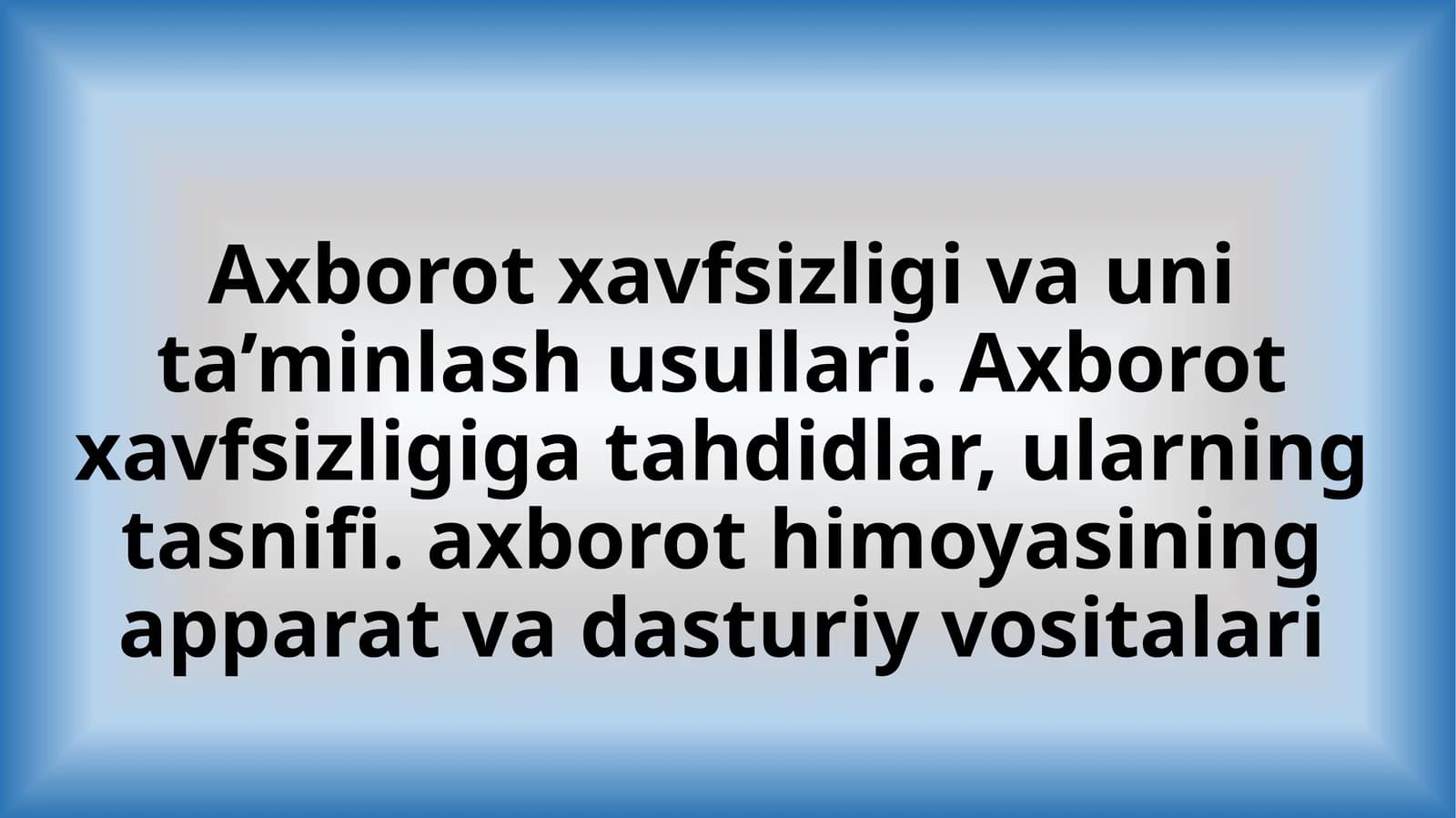 Axborot xavfsizligi va unita’minlash usullari