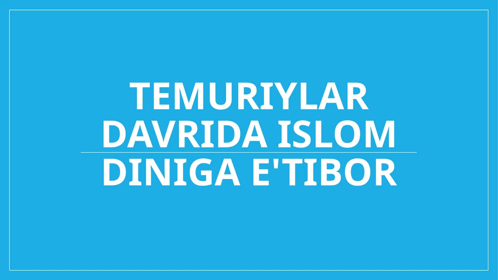 Temuriylar davrida Islom diniga e'tibor