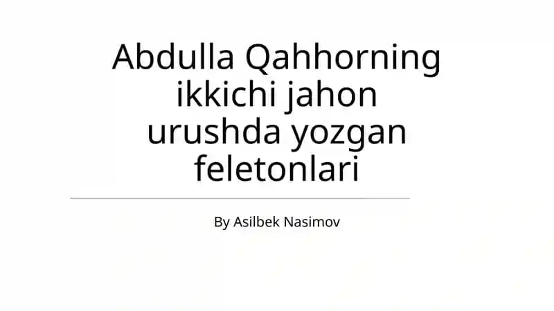 Qahhorning ikkichi jahon urushda yozgan feletonlari