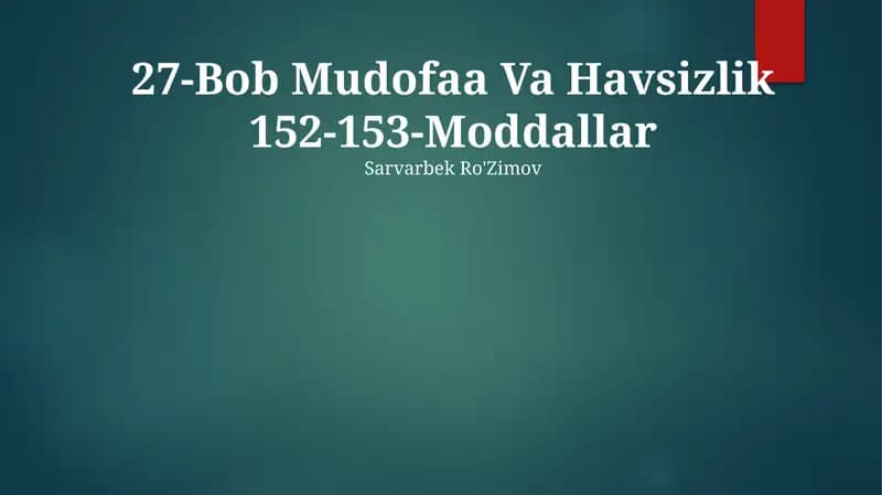 27-Bob Mudofaa Va Havsizlik 152-153-Moddallar