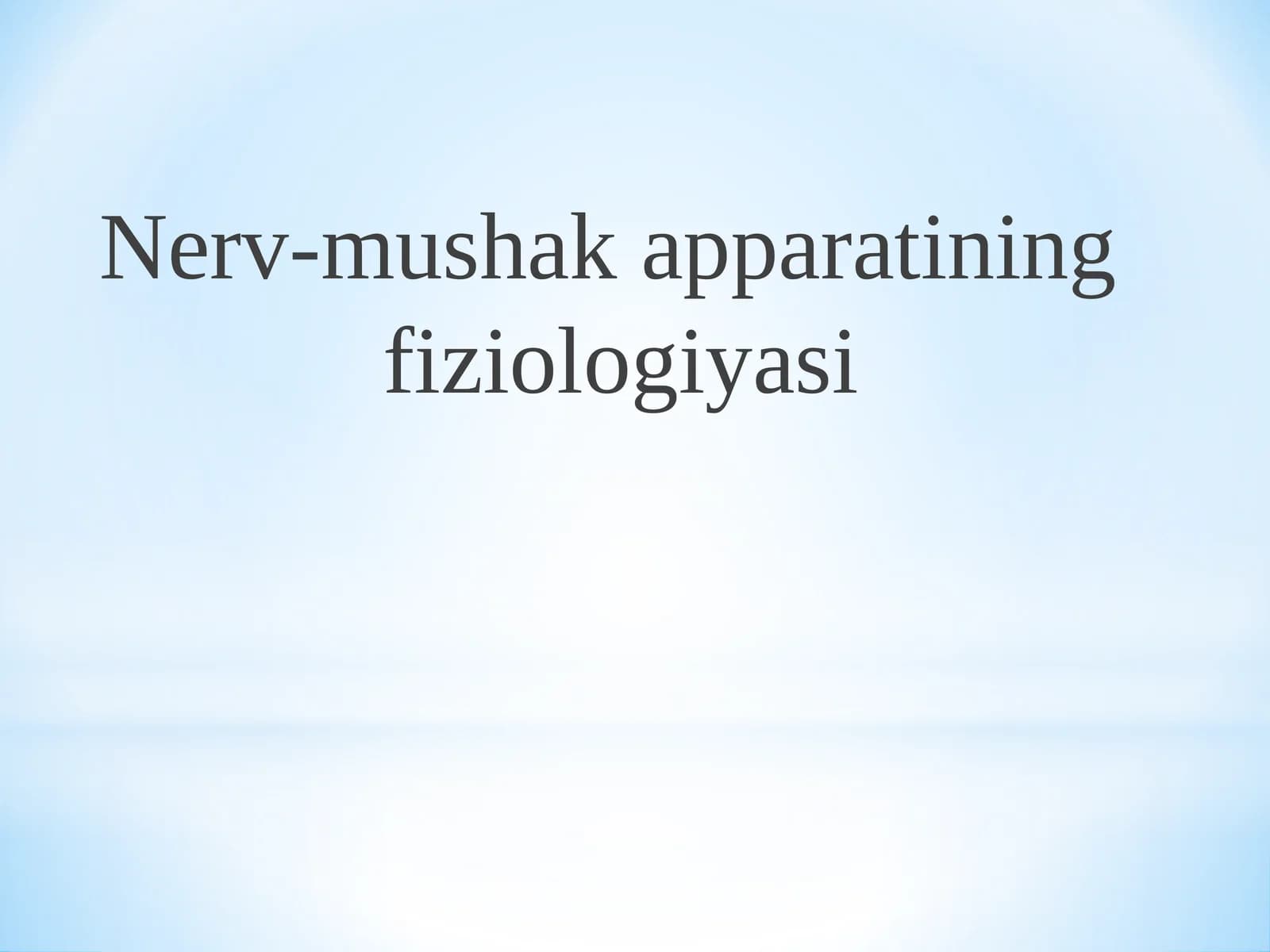 Nerv-mushak apparatining fiziologiyasi
