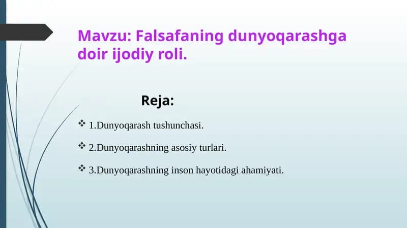 Falsafaning dunyoqarashga doir ijodiy roli.