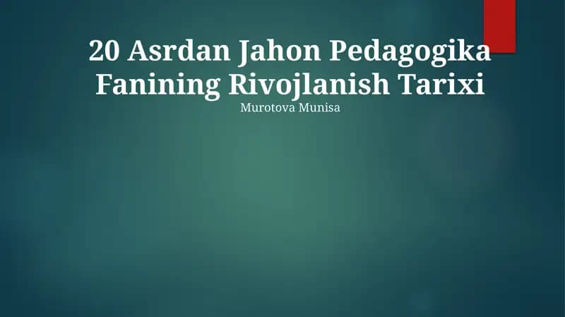 20 Asrdan Jahon Pedagogika Fanining Rivojlanish Tarixi