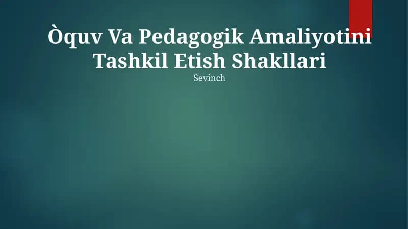 Òquv Va Pedagogik Amaliyotini Tashkil Etish Shakllari