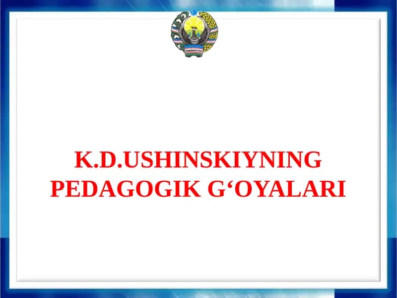 K.D.USHINSKIYNING PEDAGOGIK G‘OYALARI