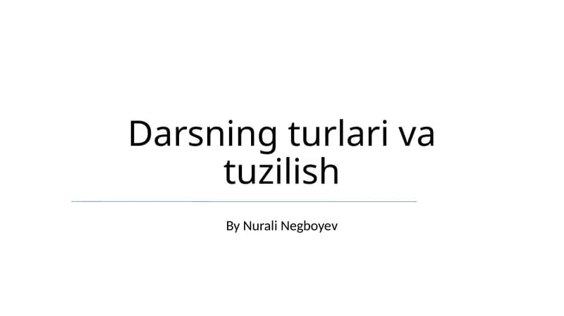 Darsning turlari va tuzilish