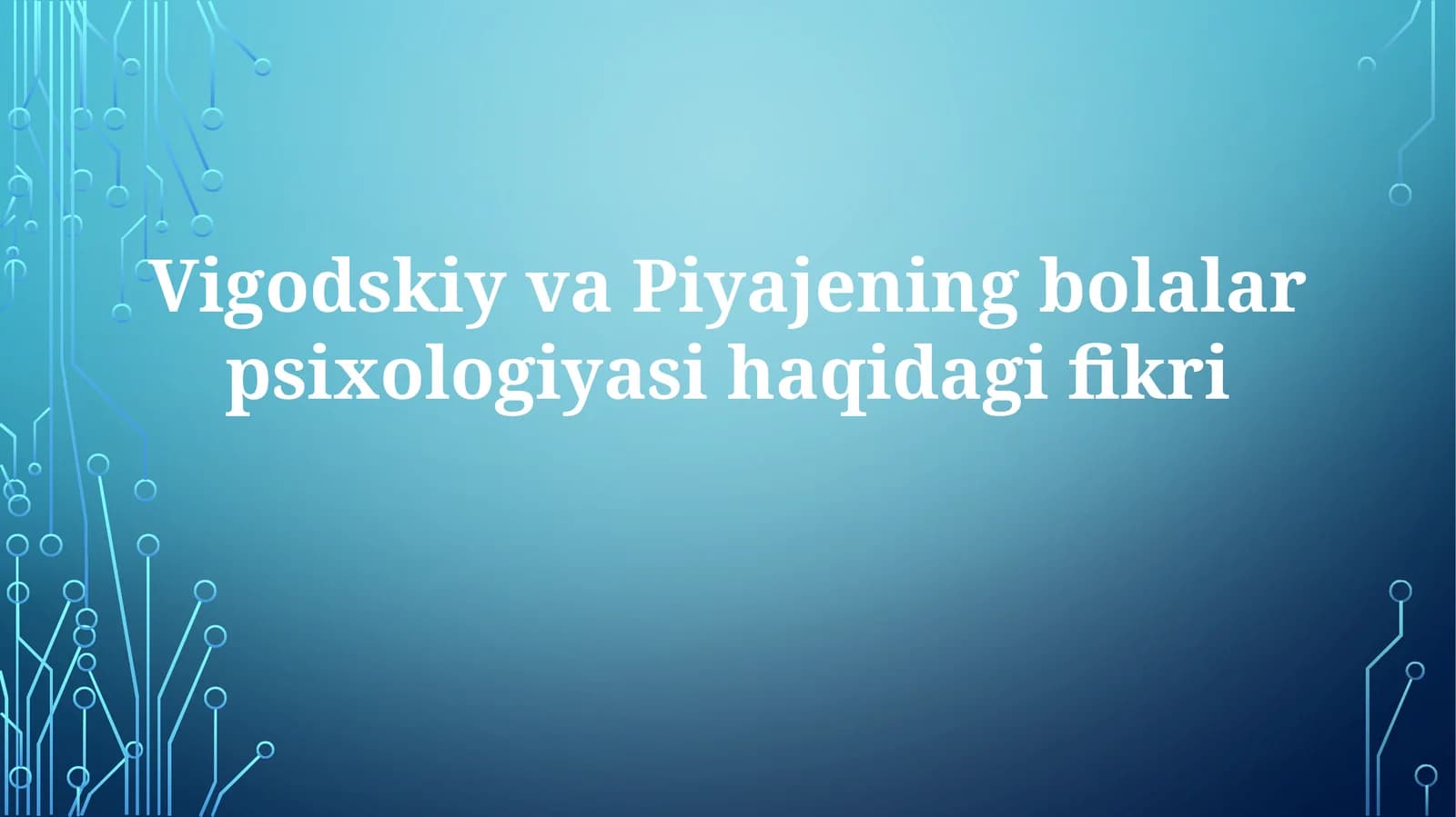 Vigodskiy va Piya jenin bolalar psixologiyasi haqidagi fikri