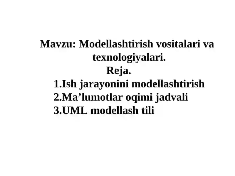 Modellashtirish vositalari va texnologiyalari