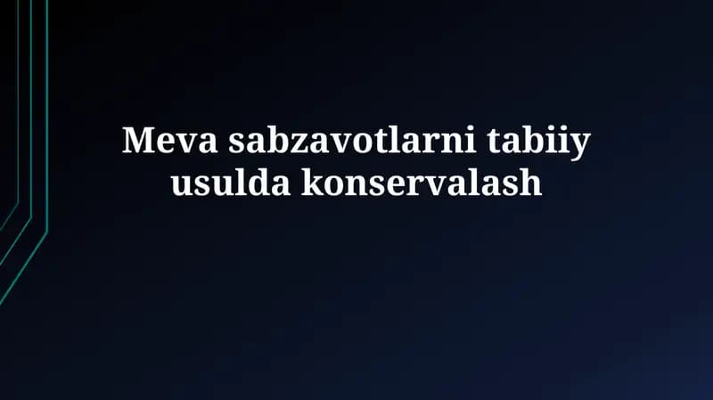 Meva sabzavotlarni tabiiyusuldakonservalash