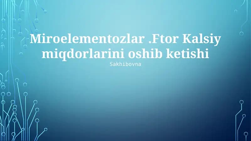 Miroelementozlar.Ftor Kalsiy miqdorlarini oshib ketishi