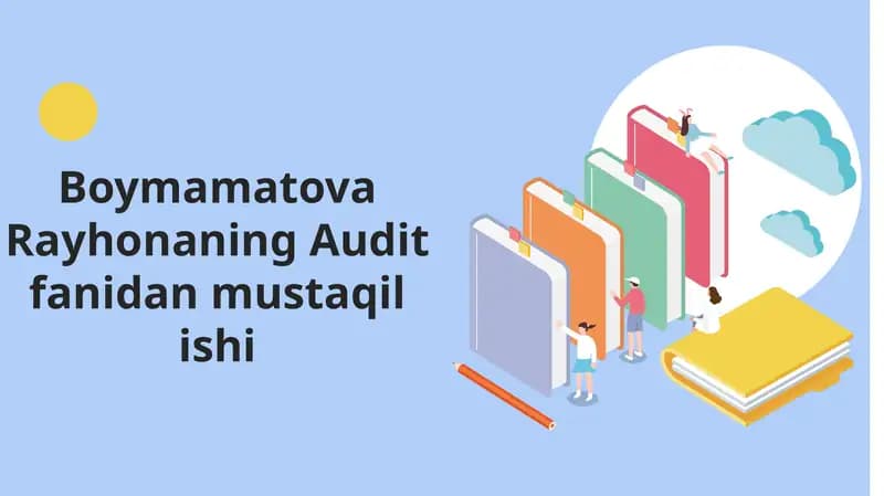 Auditning mohiyati maqsadi va vazifalari