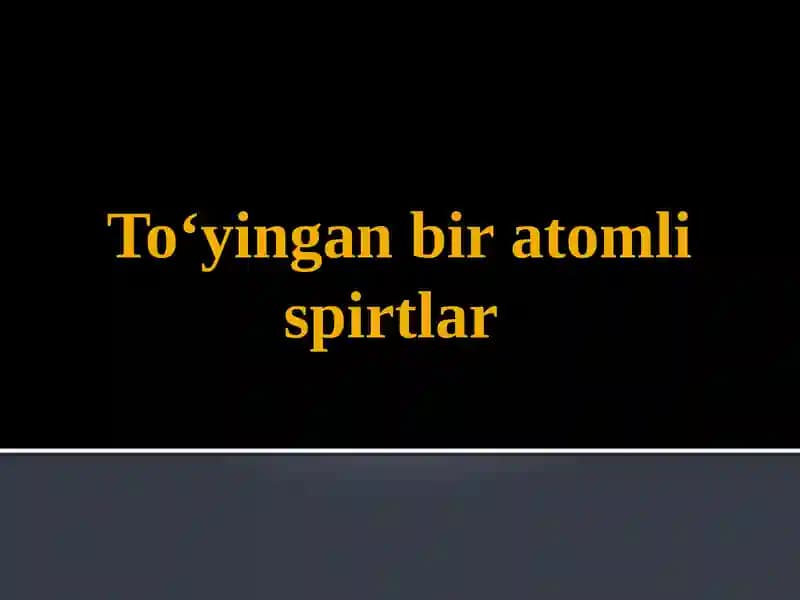 To‘yingan bir atomli spirtlar