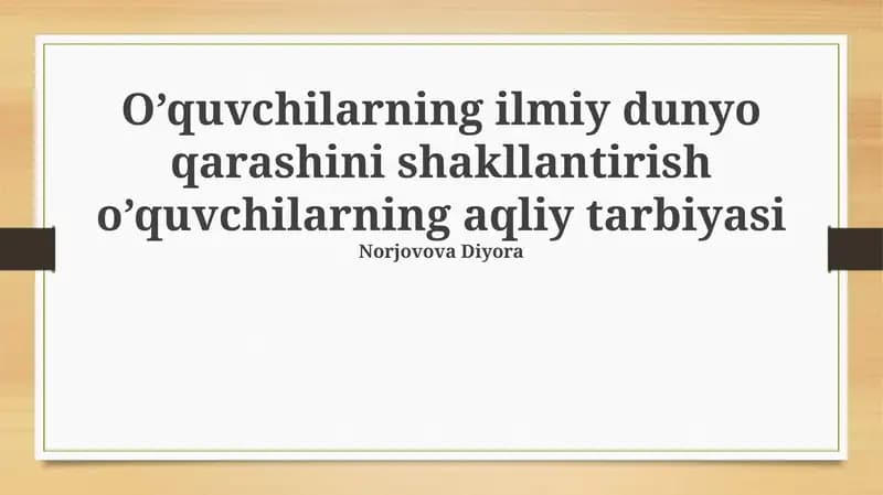 Ilmiy dunyoqarash va aqliy tarbiya