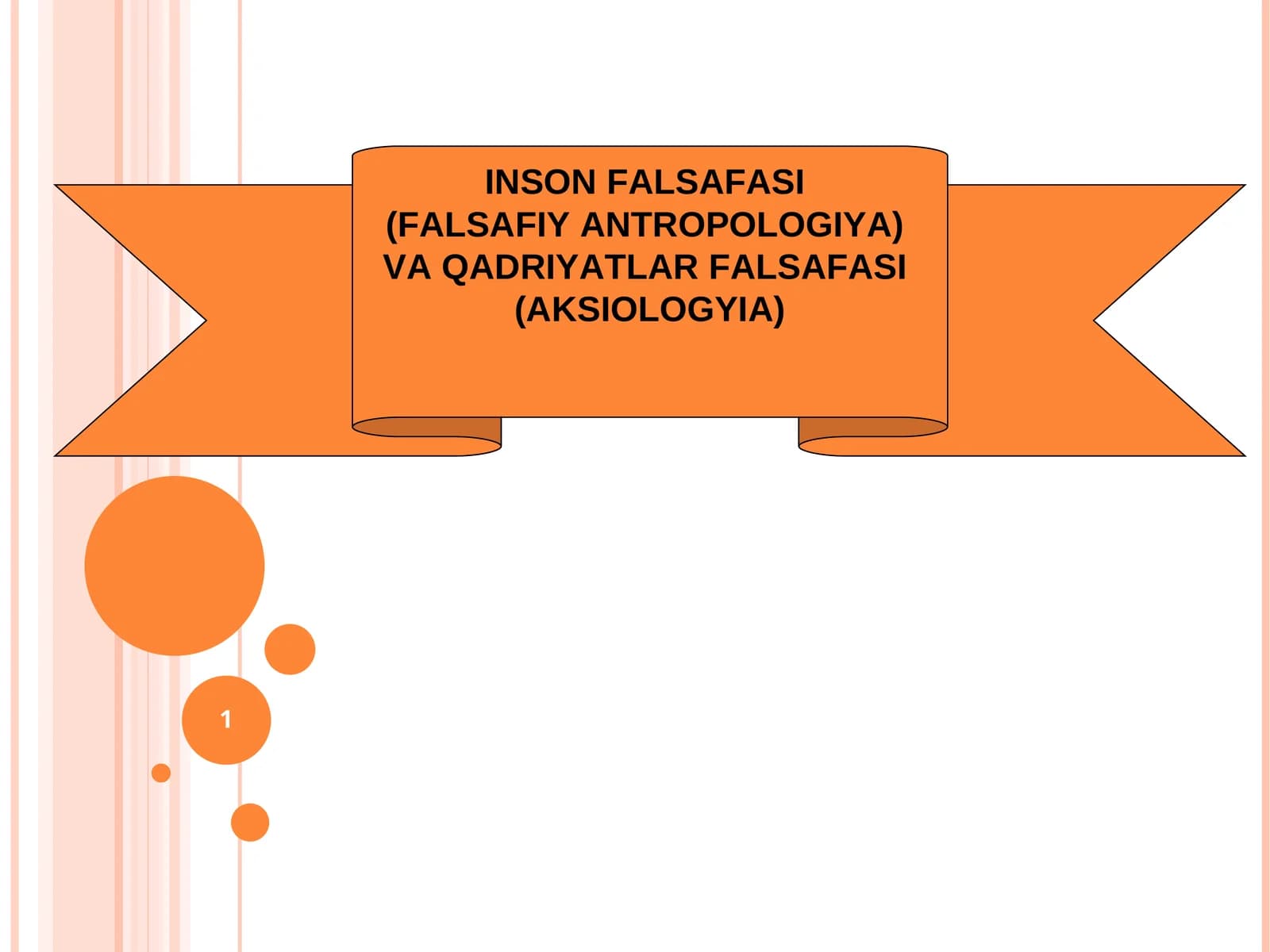 INSON FALSAFASI (FALSAFIY ANTROPOLOGIYA) VA QADRIYATLAR FALSAFASI (AKSIOLOGYIA)