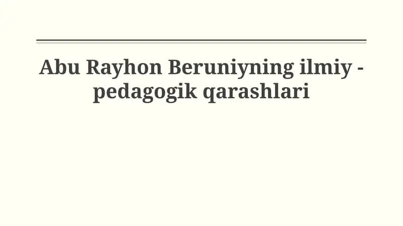 Abu Rayhon Beruniyning ilmiy - pedagogik qarashlari