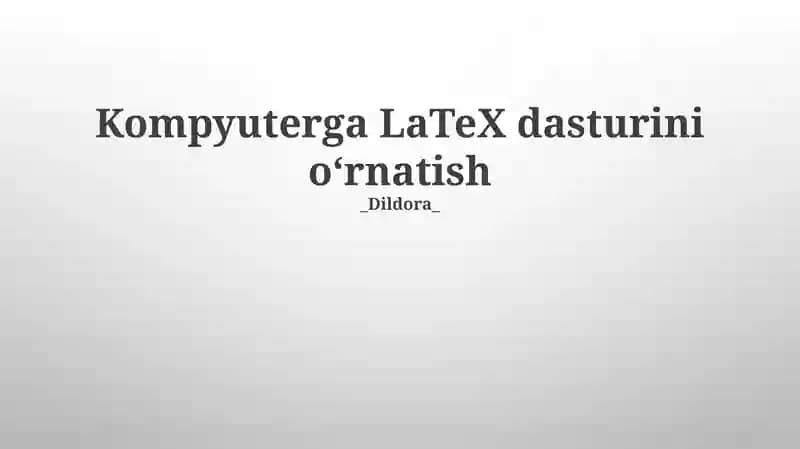 LaTeX dasturini oʻrnatish