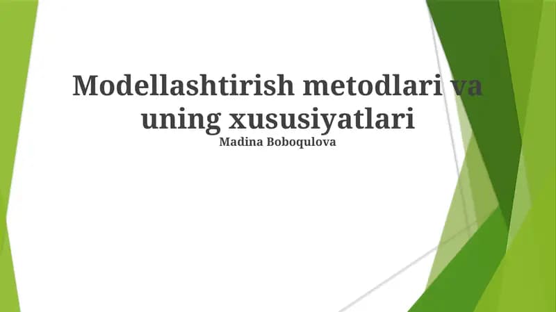 Modellashtirish metodlari va uning xususiyatlari