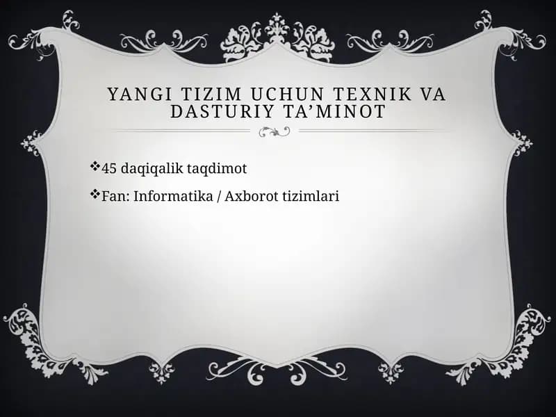 Yangi tizim uchun texnik va dasturiy ta’minot