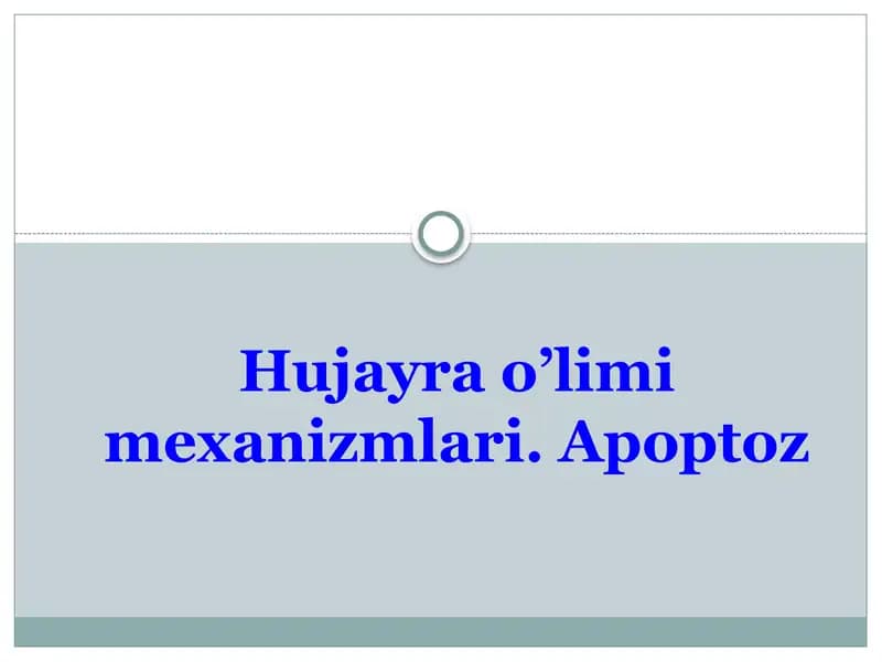 Apoptoz. Hujayra o’limi mexanizmlari