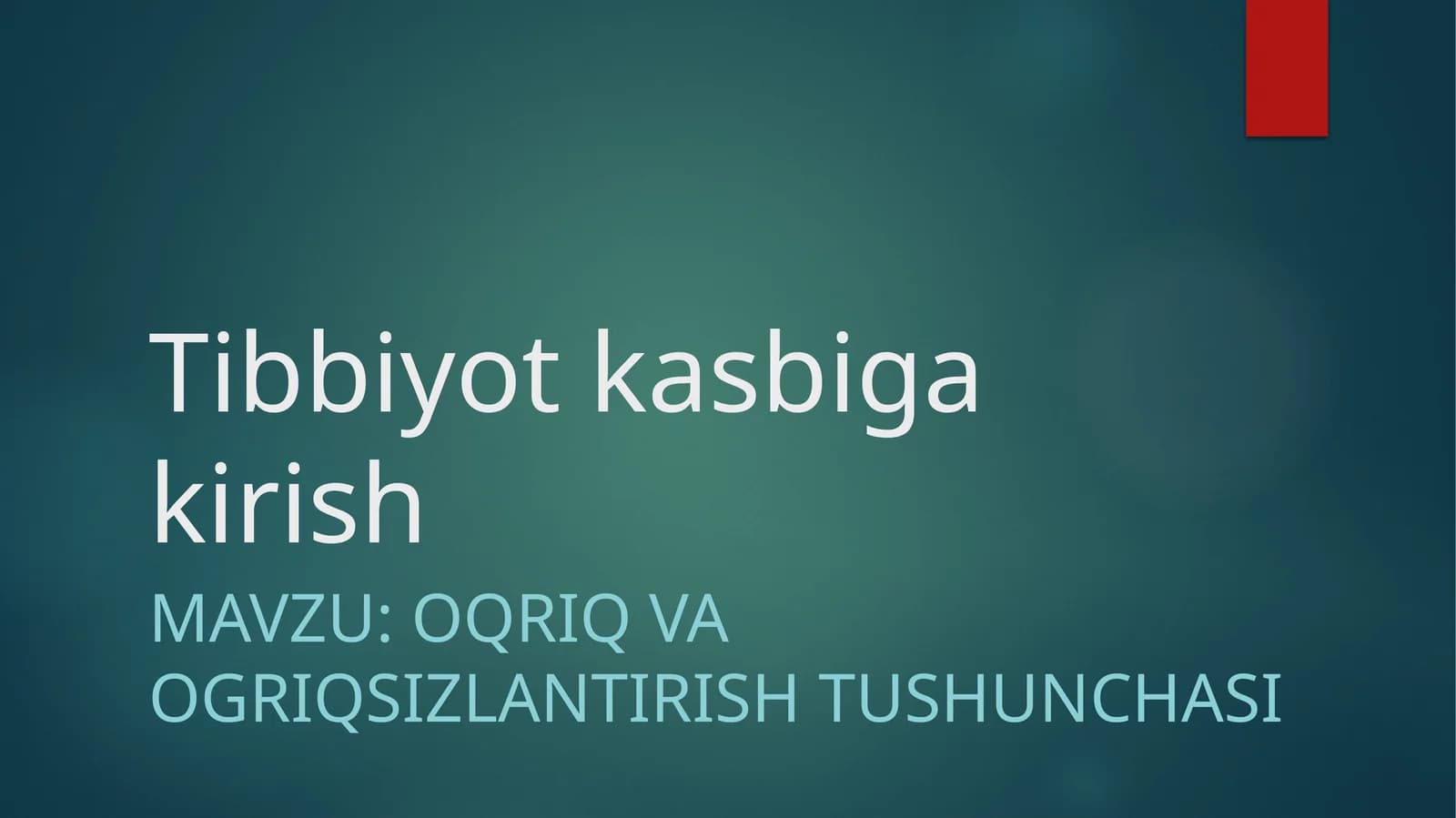 Tibbiyot kasbiga kirish og'riq va og'riqsizlantirish