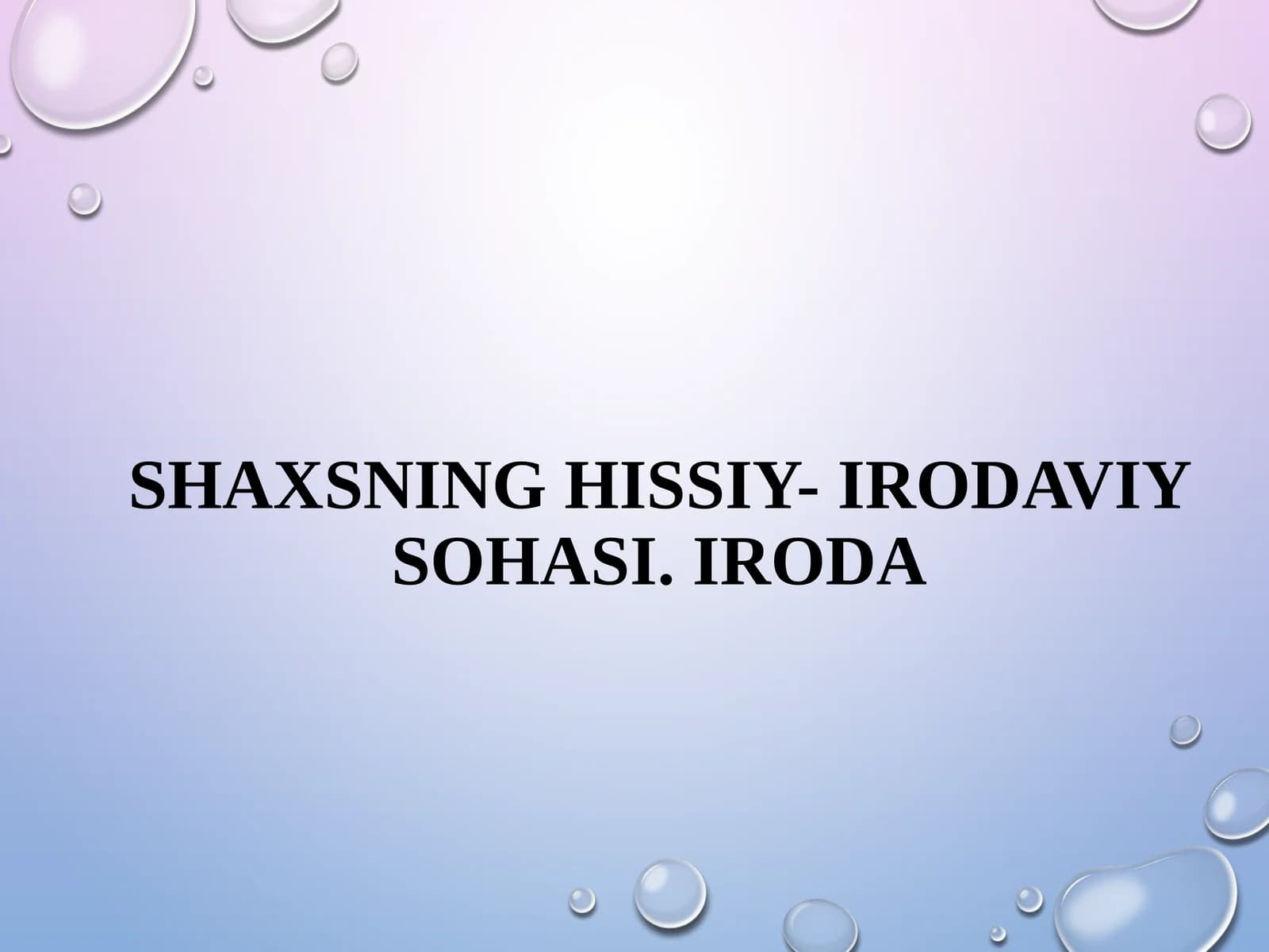 Shaxsning hissiy-irodaviy sohasi. Iroda