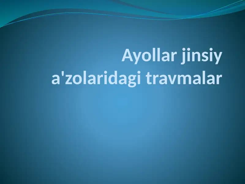 Ayollar jinsiy a'zolaridagi travmalar
