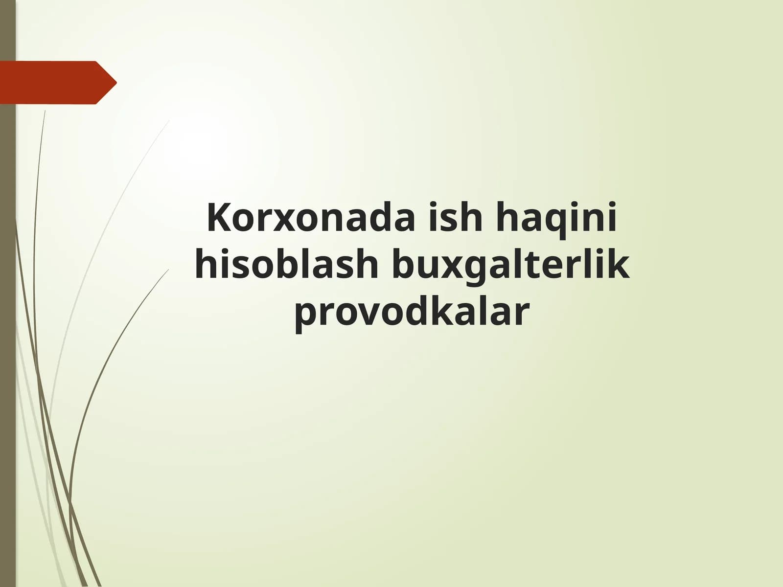 Korxonada ish haqini hisoblash buxgalterlik provodkalar