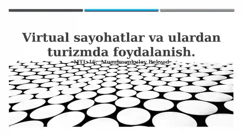 Virtual sayohatlar: Ta'rif, turlari va roli