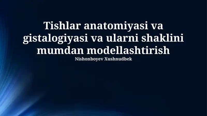 Tishlar Anatomiyasi va Gistologiyasi