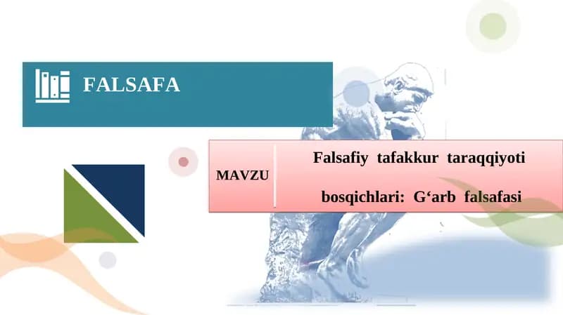 Falsafiy tafakkur taraqqiyoti bosqichlari:  G‘arb  falsafasi