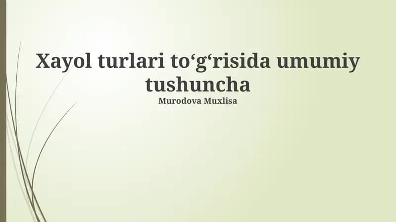 Xayol turlari toʻgʻrisida umumiy tushuncha