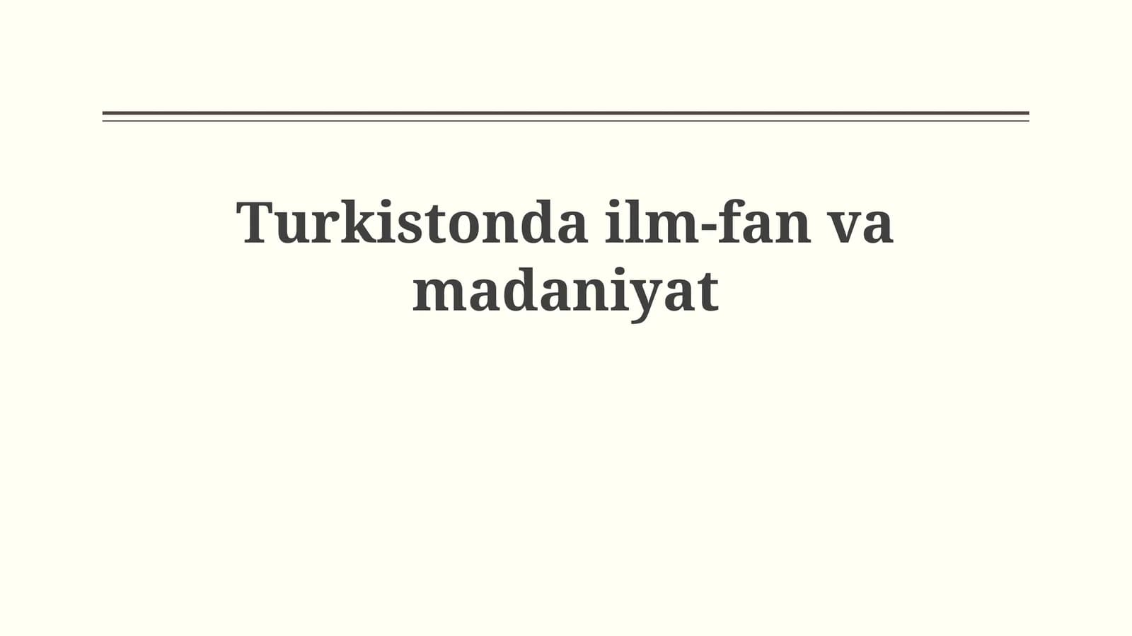 Turkistonda ilm-fanvamadaniyat