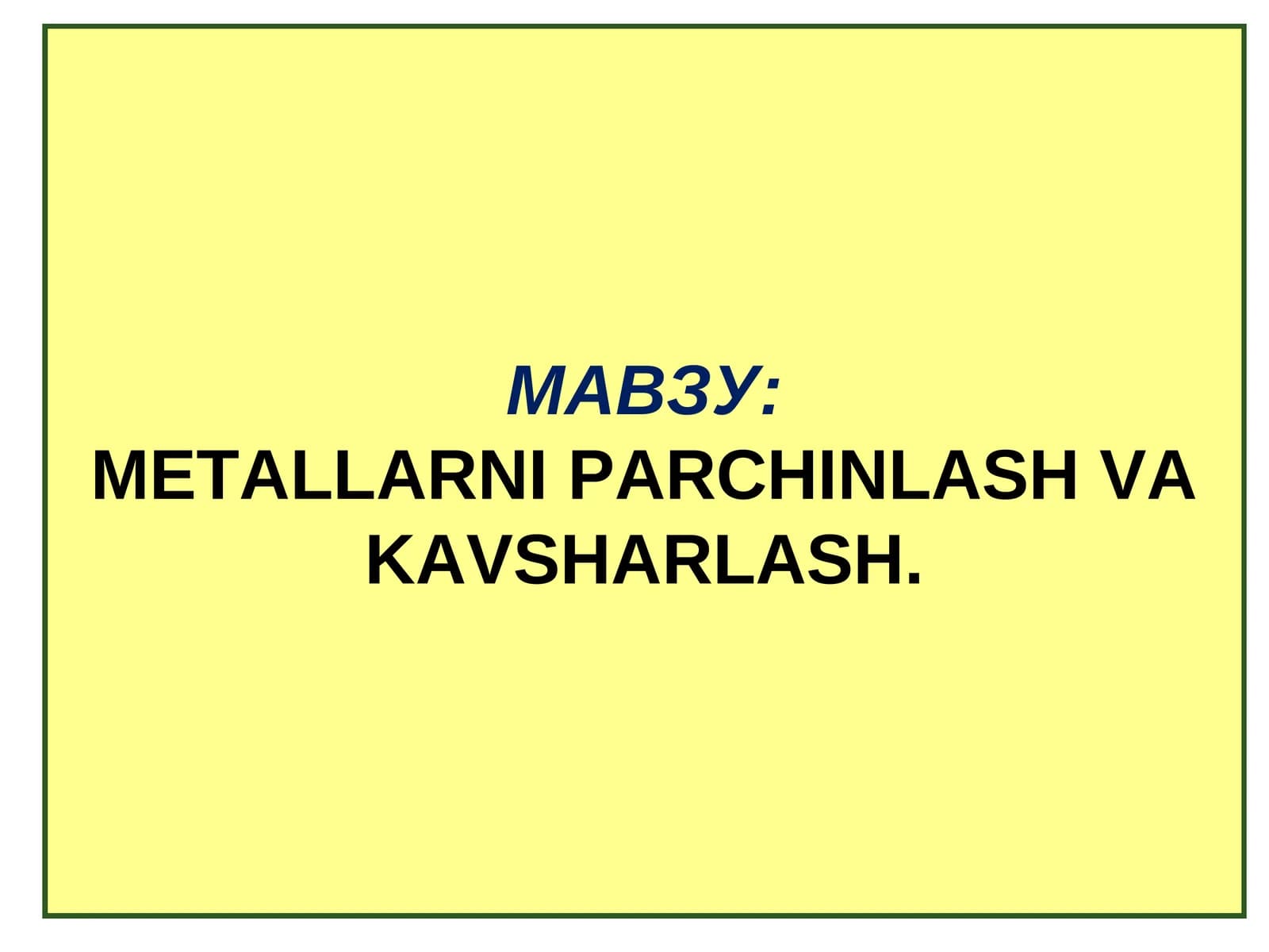 METALLARNI PARCHINLASH VA KAVSHARLASH
