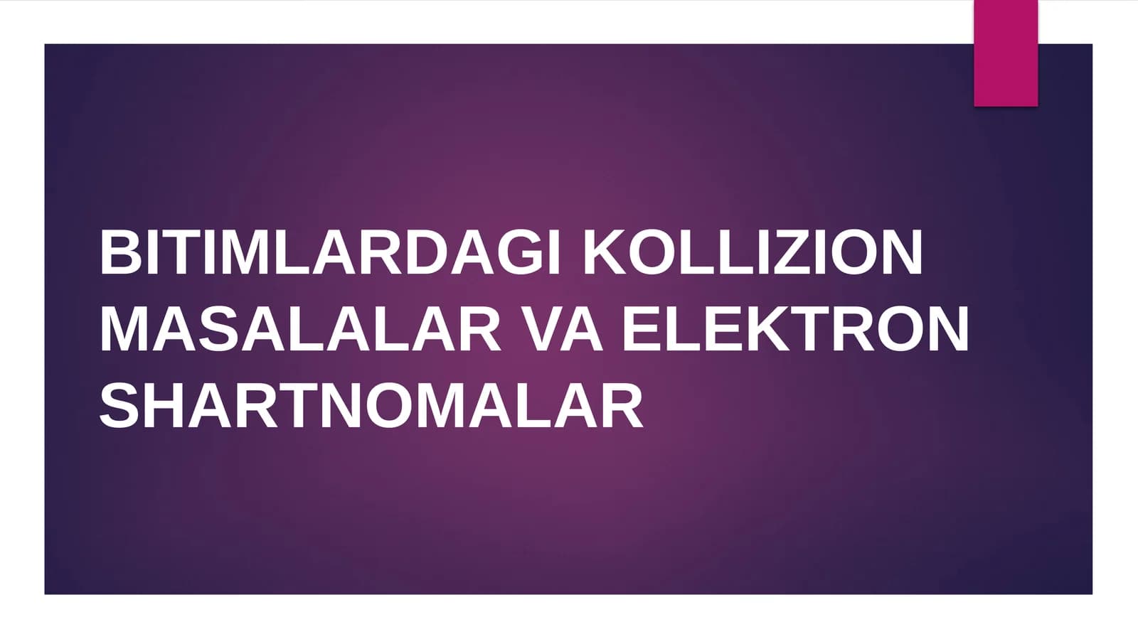 KOLLIZION MASALALAR VA ELEKTRON SHARTNOMALAR