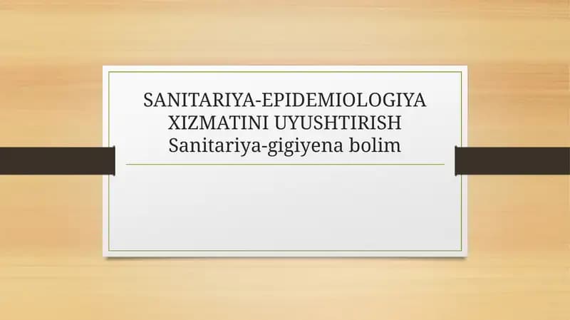 SANITARIYA-EPIDEMIOLOGIYA XIZMATINI UYUSHTIRISH