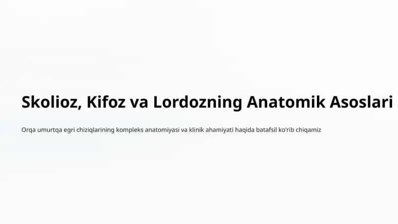 Skolioz, Kifoz va Lordozning Anatomik Asoslari
