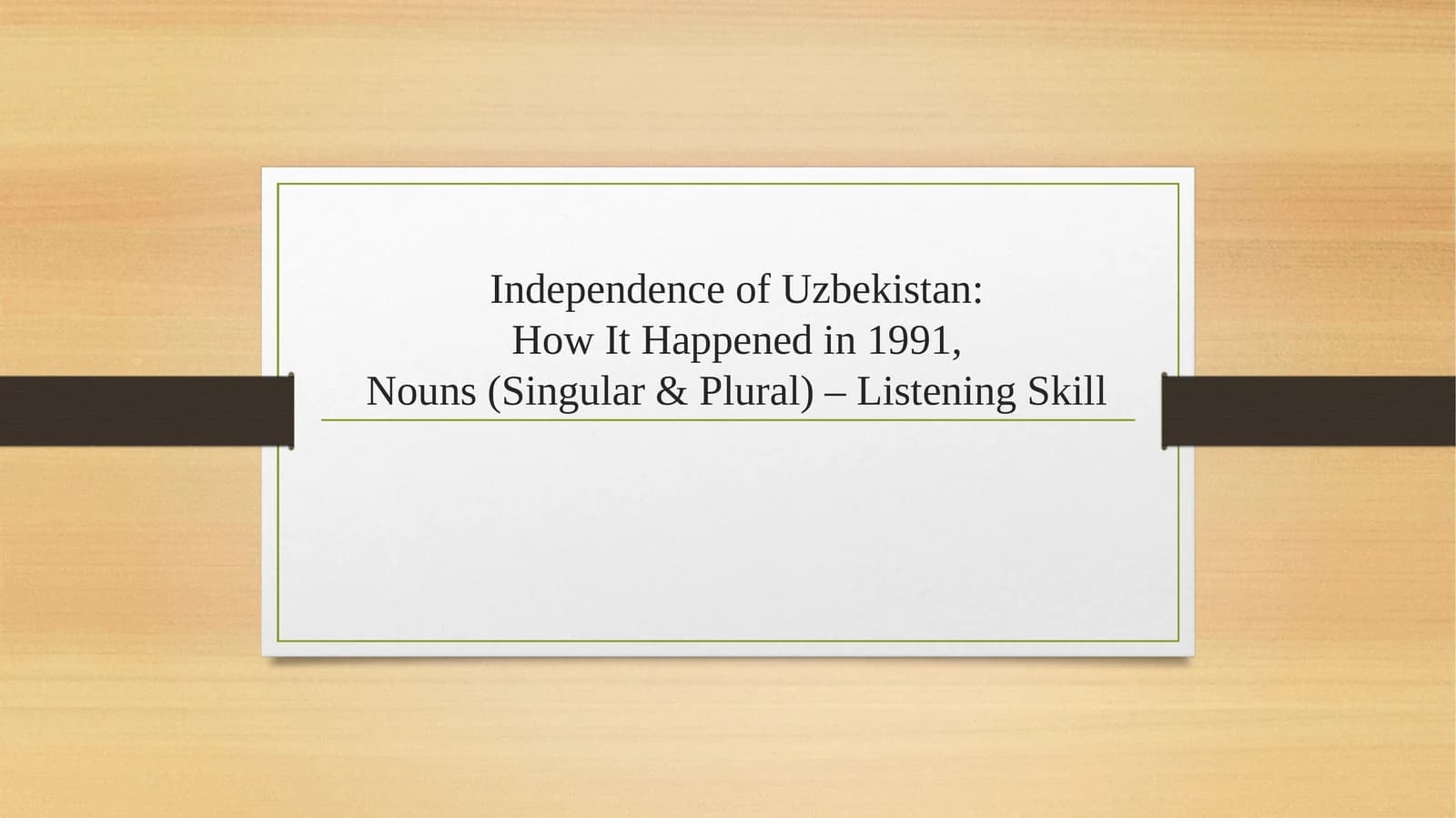 Independence of Uzbekistan:How It Happened in 1991,Nouns (Singular & Plural) – Listening Skill