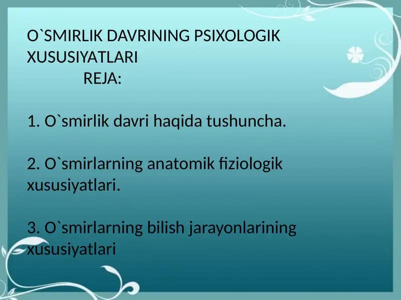 O`SMIRLIK DAVRINING PSIXOLOGIK XUSUSIYATLARI.Taqdimot