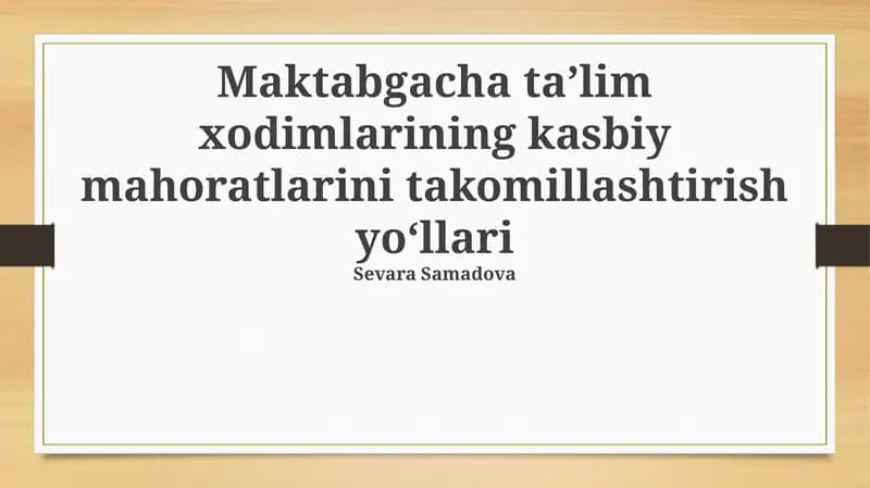 Kasbiy mahoratlarini takomillashtirish yo'llari