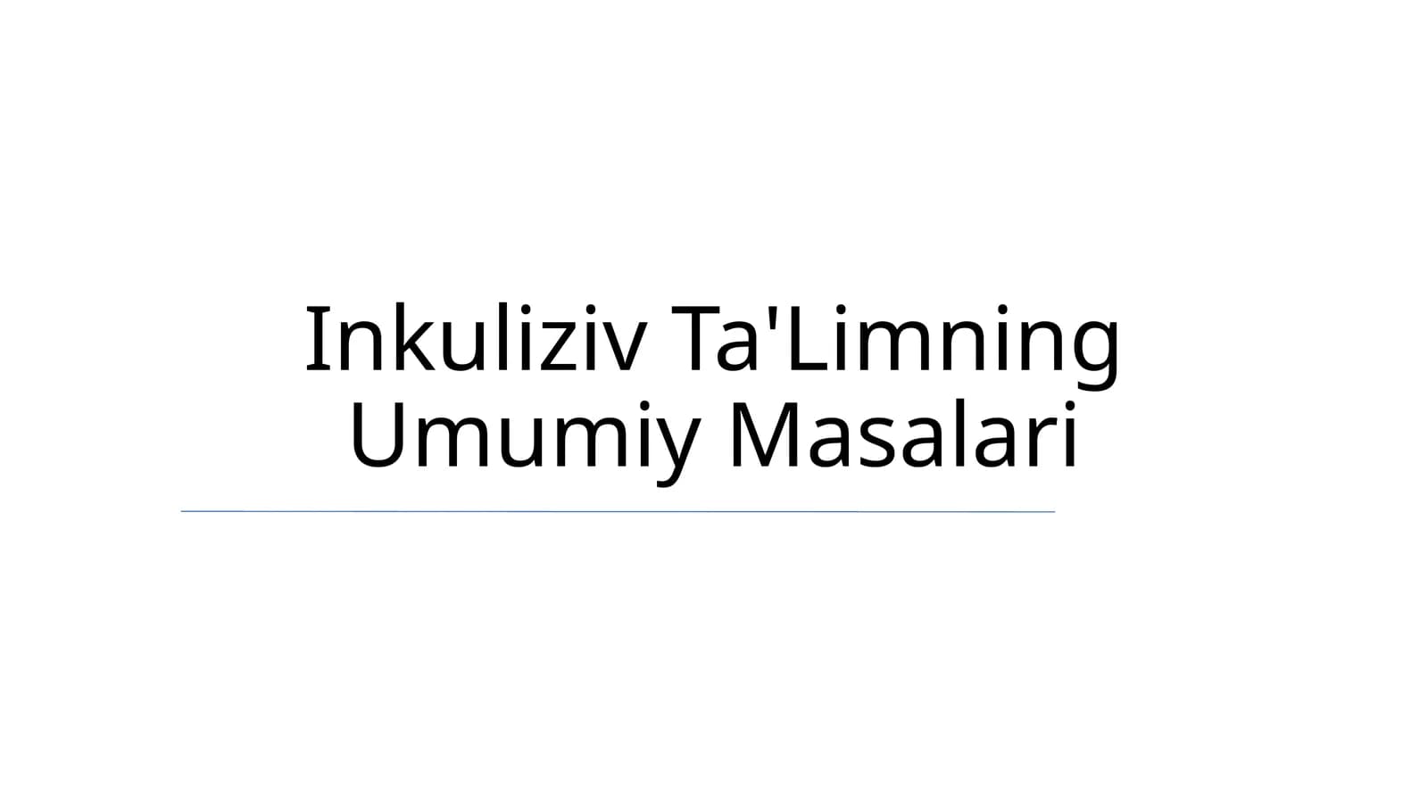 Inkuliziv Ta'limning Umumiy Masalari