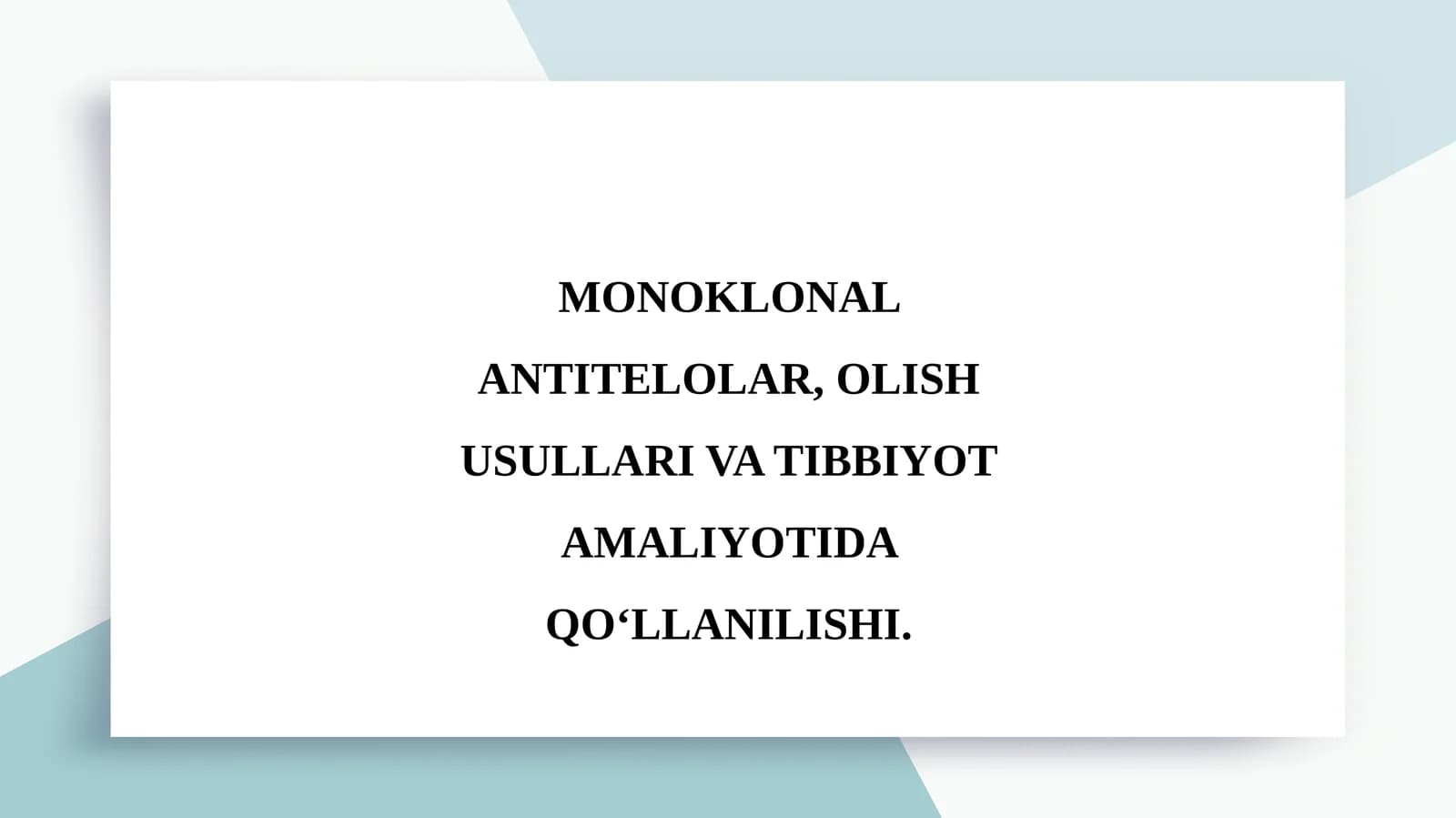 Monoklonal antitelolar, olish usullari va tibbiyot amaliyotida qo'llanilishi