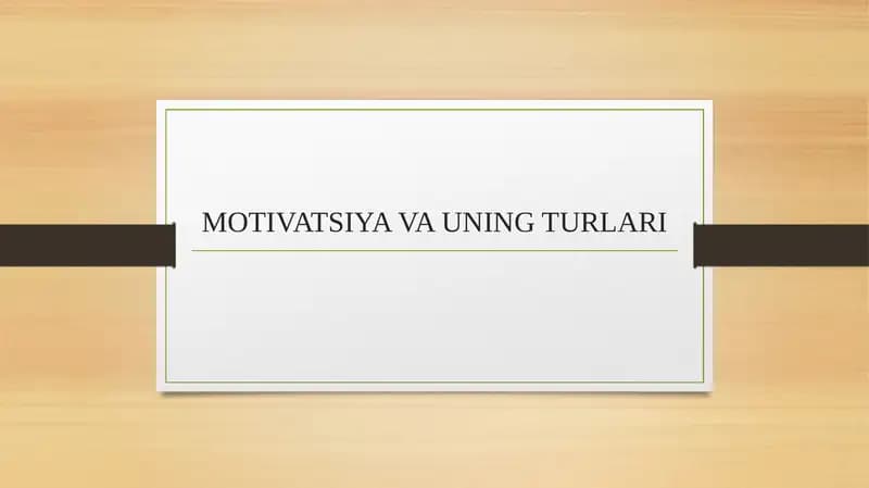 MOTIVATSIYA VA UNING TURLARI