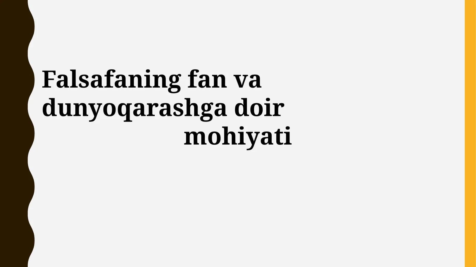 Falsafaning fan va dunyoqarashga doirmohiyati