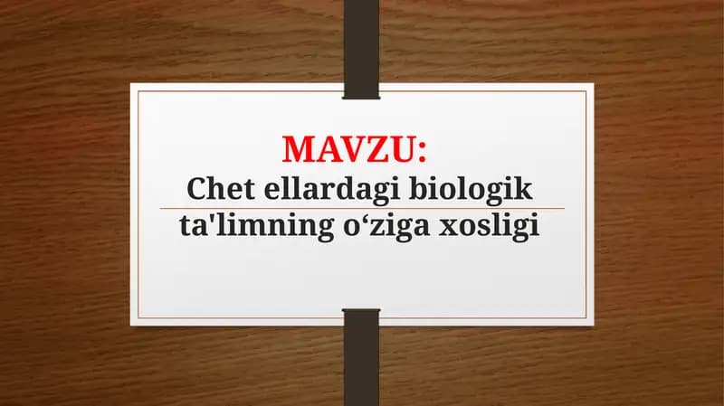 Chet ellardagi biologik ta'limning oʻziga xosligi